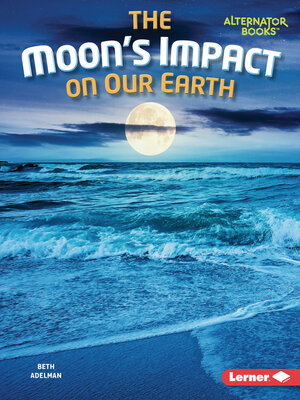 cover image of The Moon's Impact on Our Earth